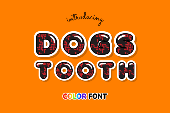Dogstooth: The Color Font Crafters Love