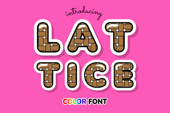 Lattice: A Color Font That Brings Digital Designs to Life